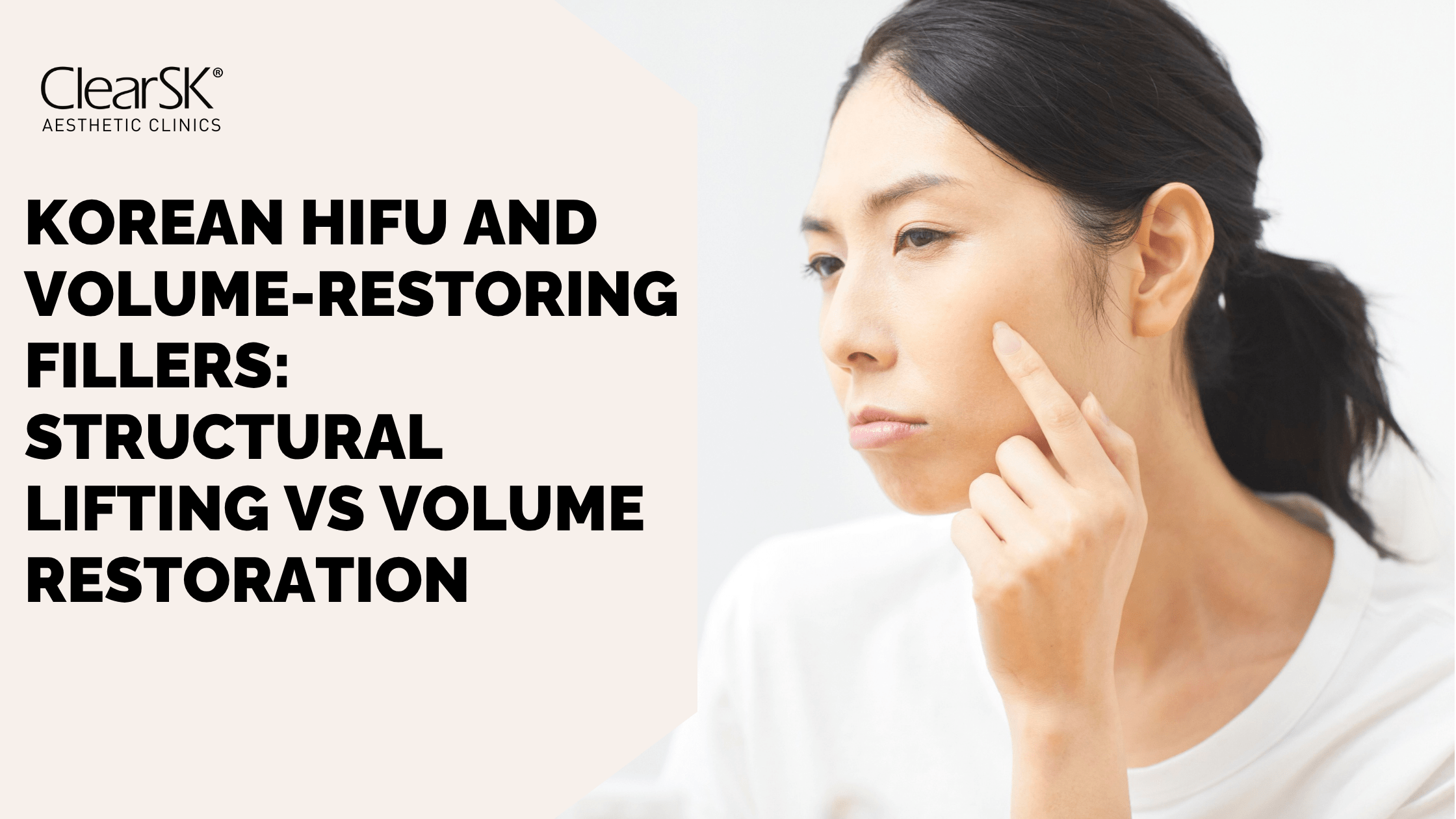 Korean HIFU and Volume-Restoring Fillers Structural Lifting vs Volume Restoration