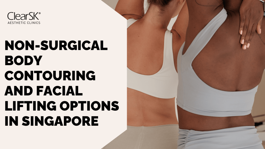 Non-Surgical Body Contouring and Facial Lifting