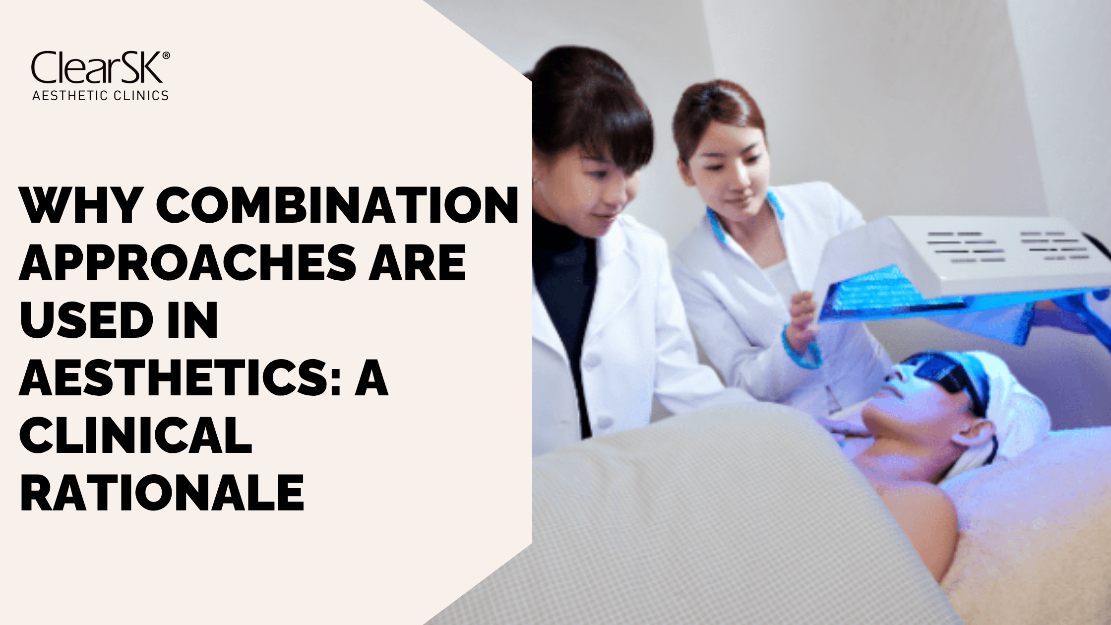 Why Combination Approaches Are Used in Aesthetics A Clinical Rationale